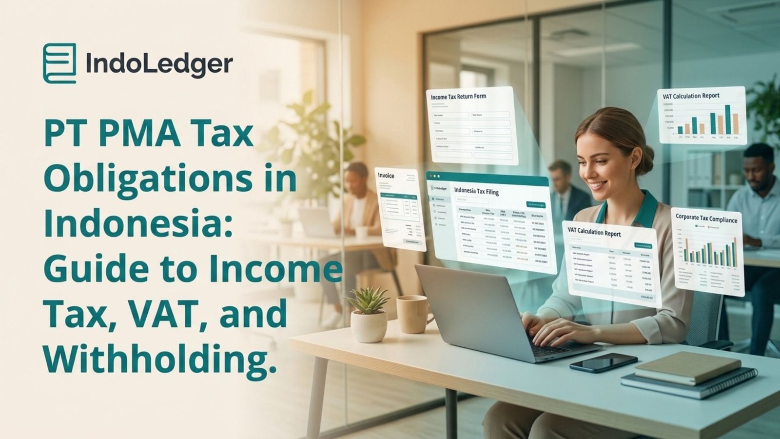 PT PMA Tax Obligations in Indonesia Guide to Income Tax, VAT, and Withholding